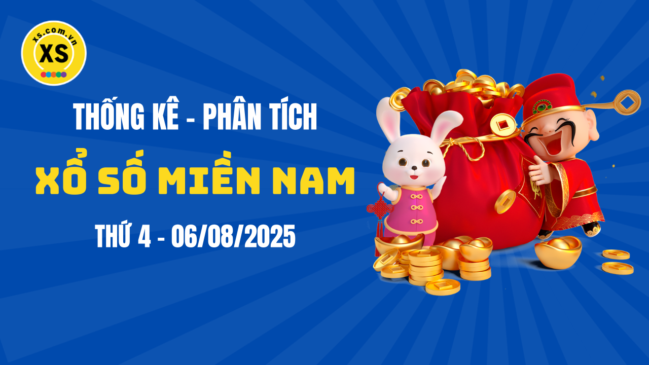Thống kê XSMN 06/08 : Phân tích xổ số miền Nam ngày 6/8/2025