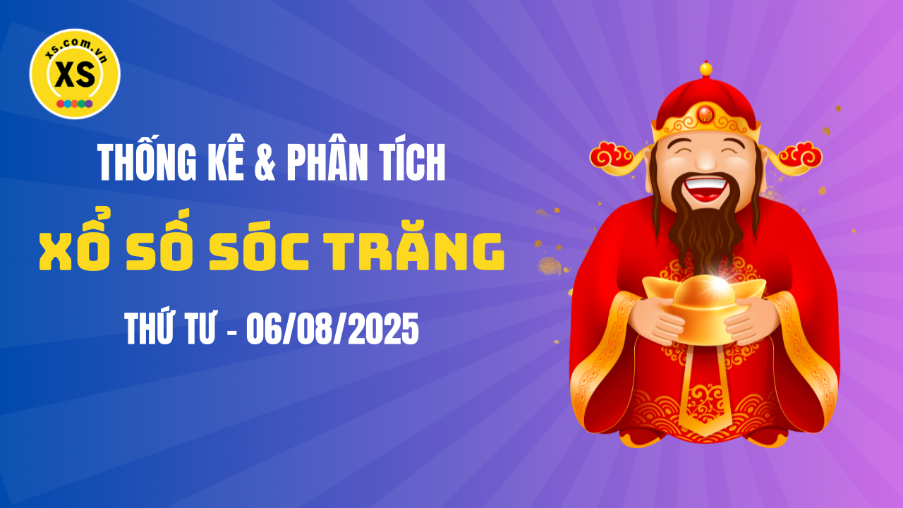 Thống kê XSST 6/8 : Thống kê và phân tích xổ số Sóc Trăng ngày 6/8/2025