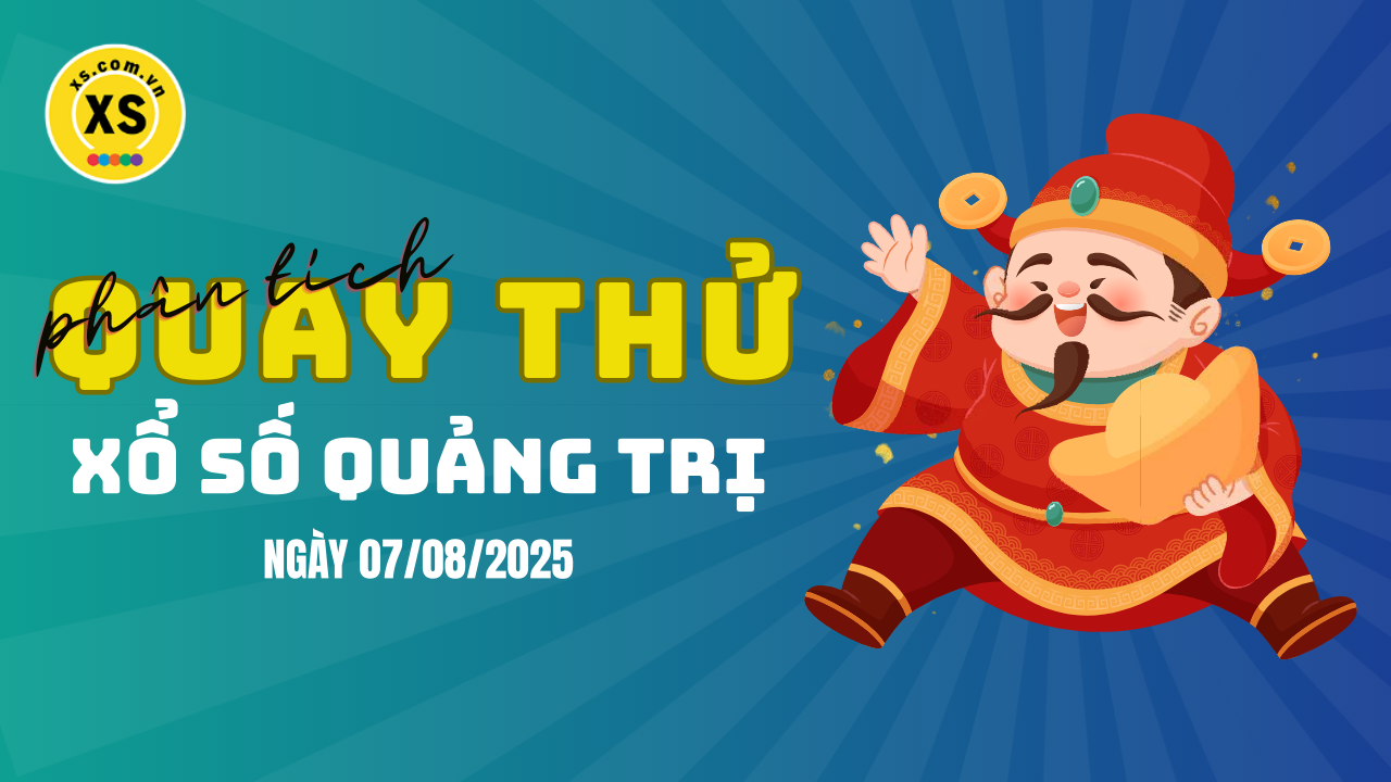 Phân tích kết quả quay thử xổ số Quảng Trị 7/8/2025
