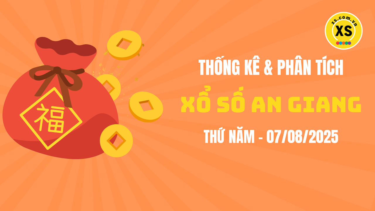 Thống kê XSAG 7/8 : Thống kê và phân tích xổ số An Giang ngày 7/8/2025