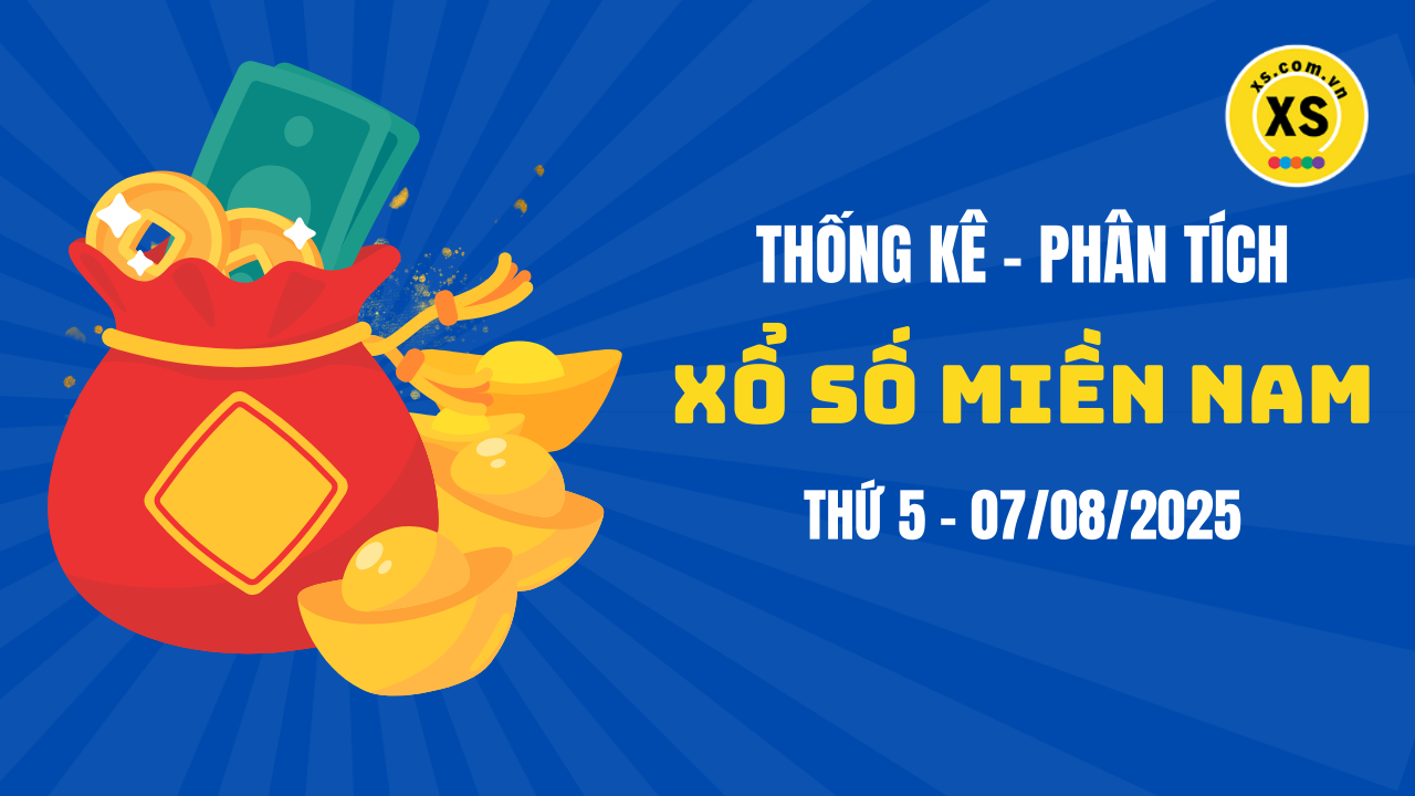 Thống kê XSMN 07/08 : Phân tích xổ số miền Nam ngày 7/8/2025
