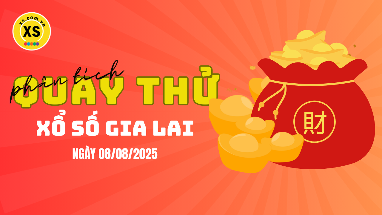 Phân tích kết quả quay thử xổ số Gia Lai 8/8/2025