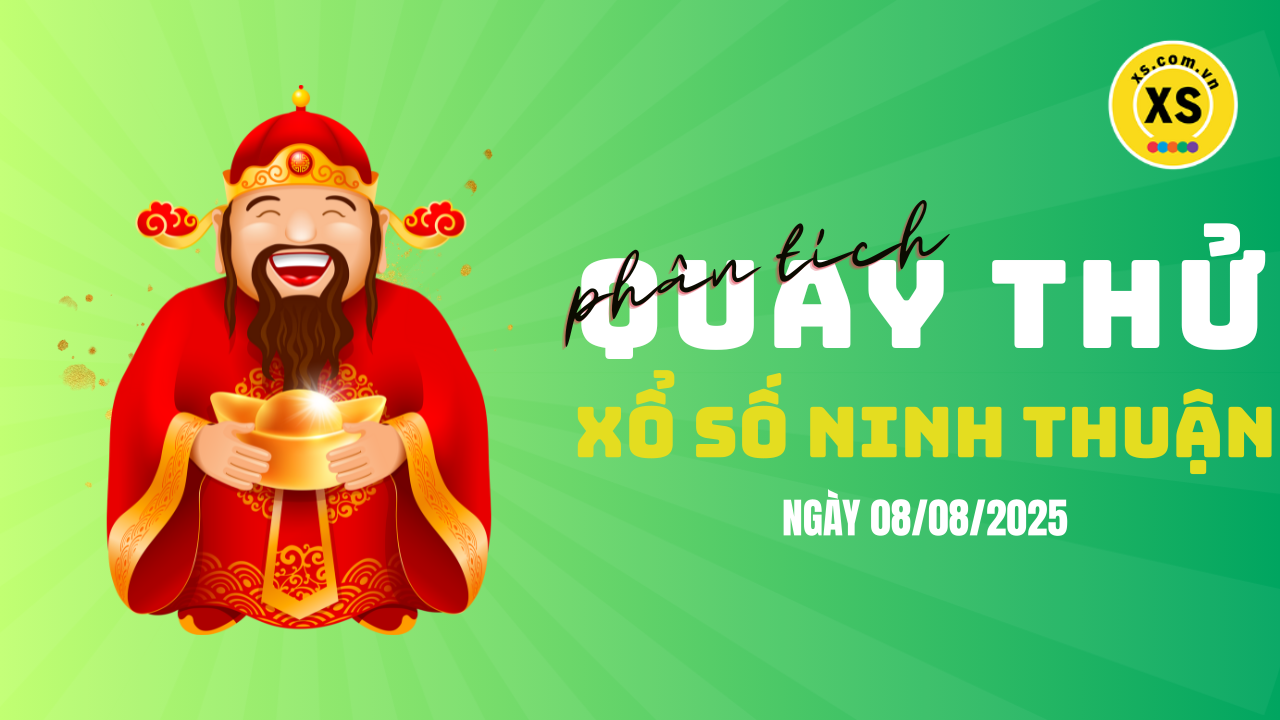 Phân tích kết quả quay thử xổ số Ninh Thuận 8/8/2025