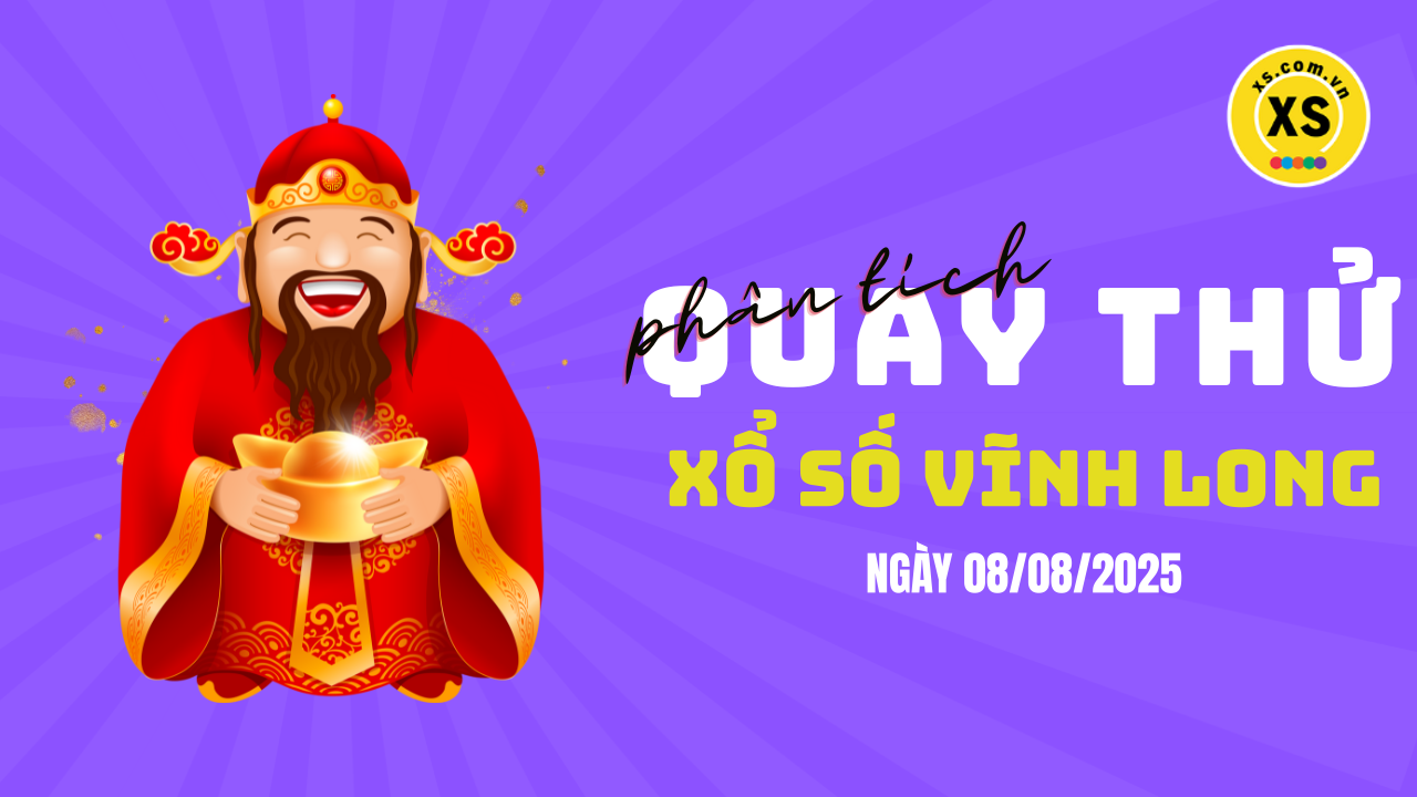 Phân tích kết quả quay thử xổ số Vĩnh Long 8/8/2025