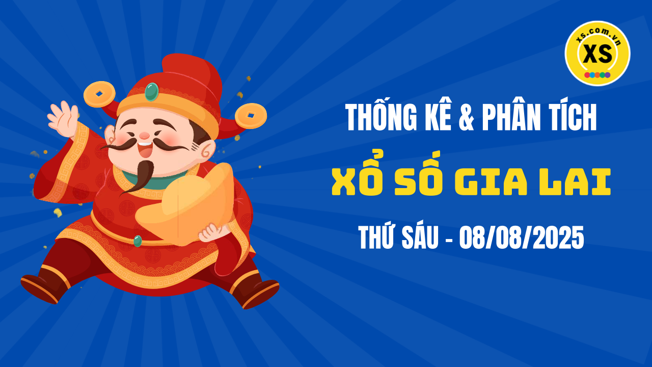 Thống kê XSGL 8/8 : Thống kê và phân tích xổ số Gia Lai ngày 8/8/2025