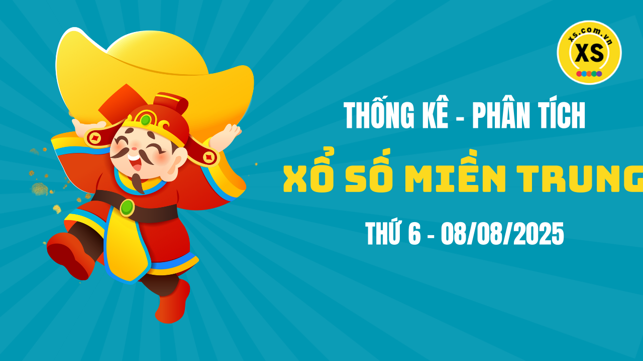 Thống kê XSMT 08/08 : Phân tích xổ số miền Trung ngày 8/8/2025