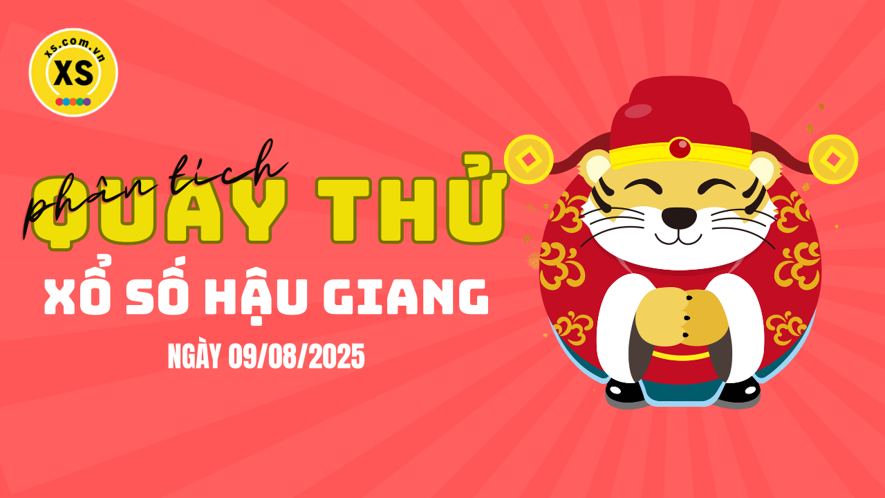 Phân tích kết quả quay thử xổ số Hậu Giang 9/8/2025