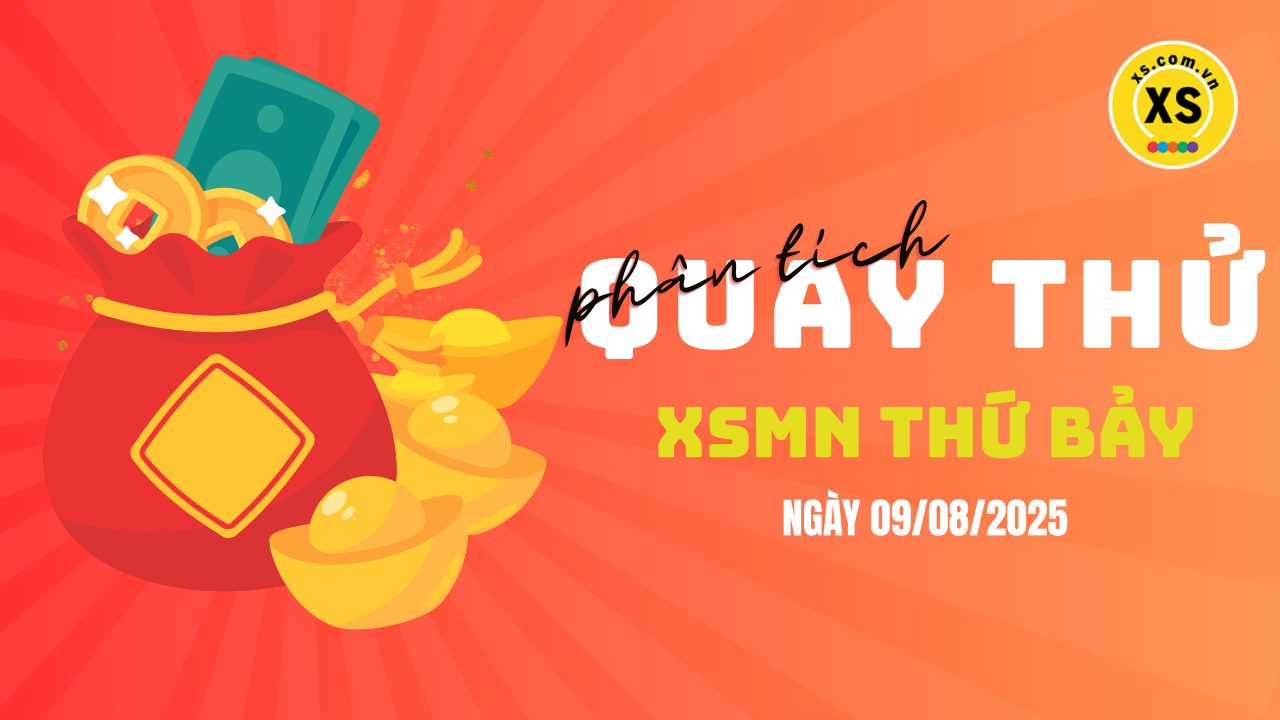 Quay thử xổ số miền Nam thứ 7 ngày 9/8/2025