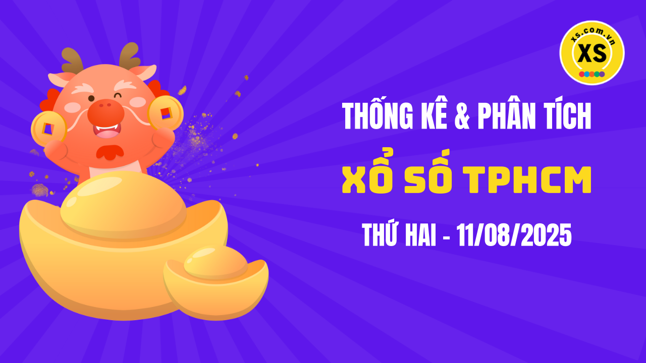Thống kê XSHCM 11/8 : Thống kê và phân tích xổ số TPHCM ngày 11/8/2025