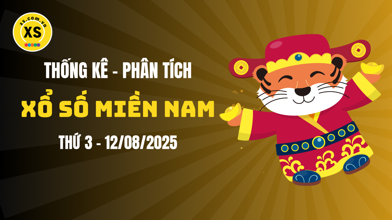 Thống kê XSMN 12/08 : Phân tích xổ số miền Nam ngày 12/8/2025