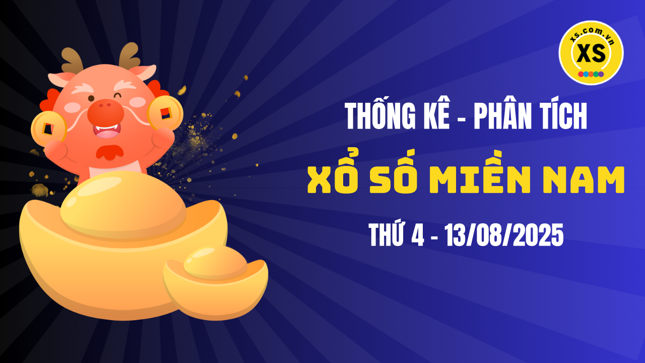 Thống kê XSMN 13/08 : Phân tích xổ số miền Nam ngày 13/8/2025