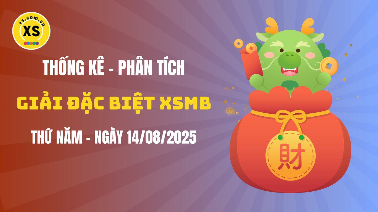 Phân tích giải đặc biệt xổ số miền Bắc ngày 14/8/2025