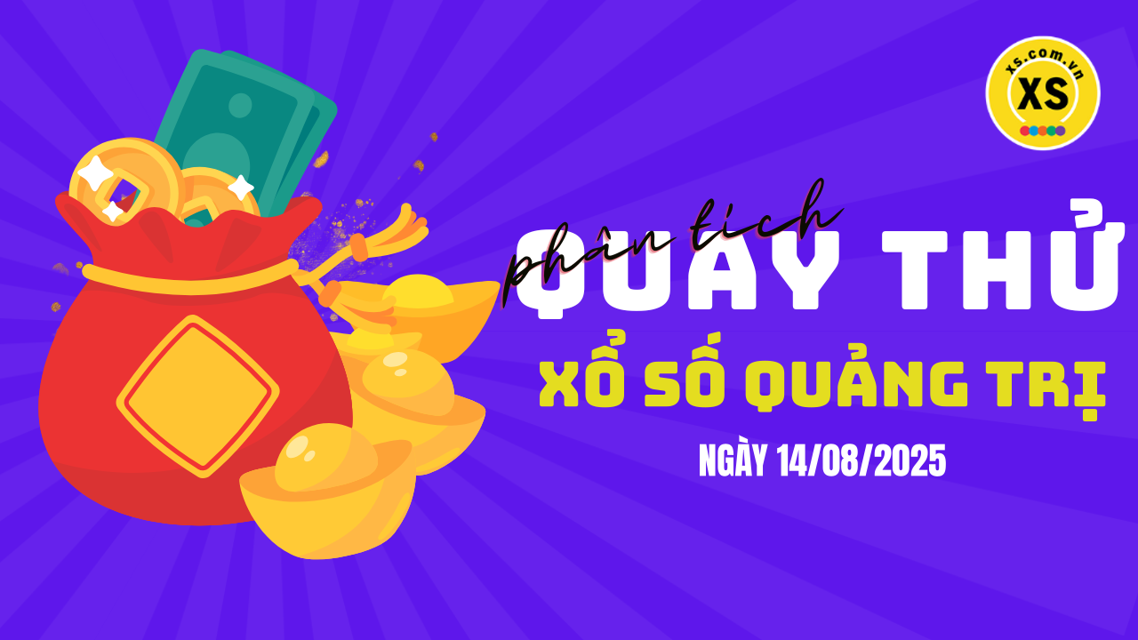 Phân tích kết quả quay thử xổ số Quảng Trị 14/8/2025