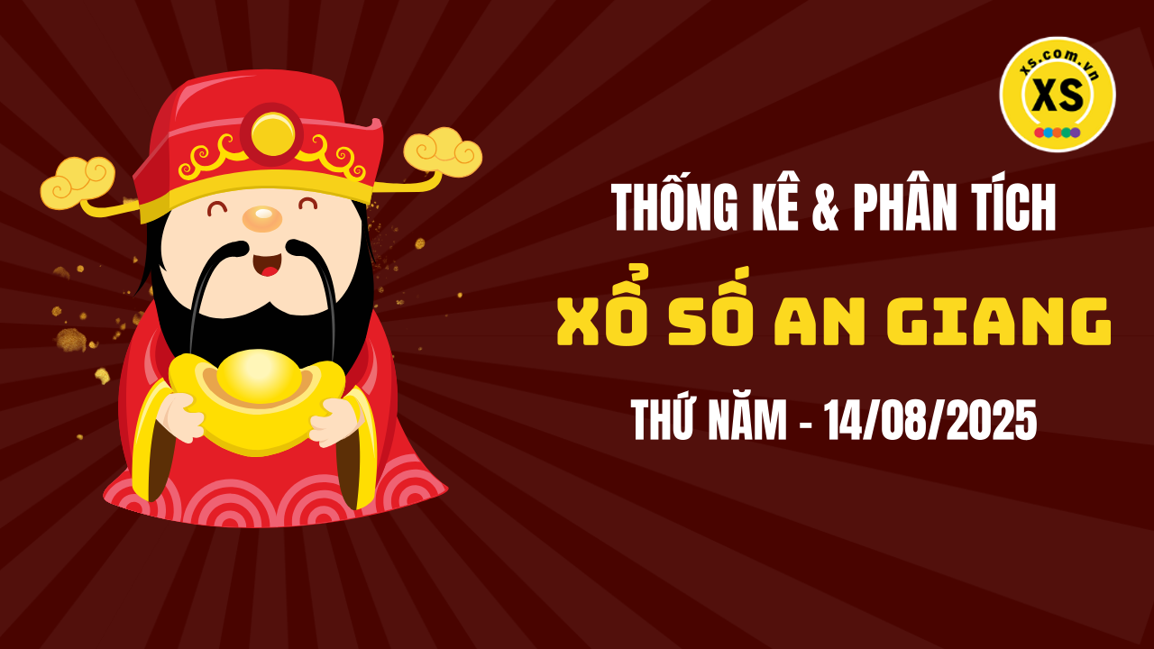 Thống kê XSAG 14/8 : Thống kê và phân tích xổ số An Giang ngày 14/8/2025