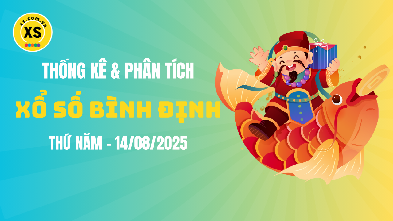 Thống kê XSBDI 14/8 : Thống kê và phân tích xổ số Bình Định ngày 14/8/2025