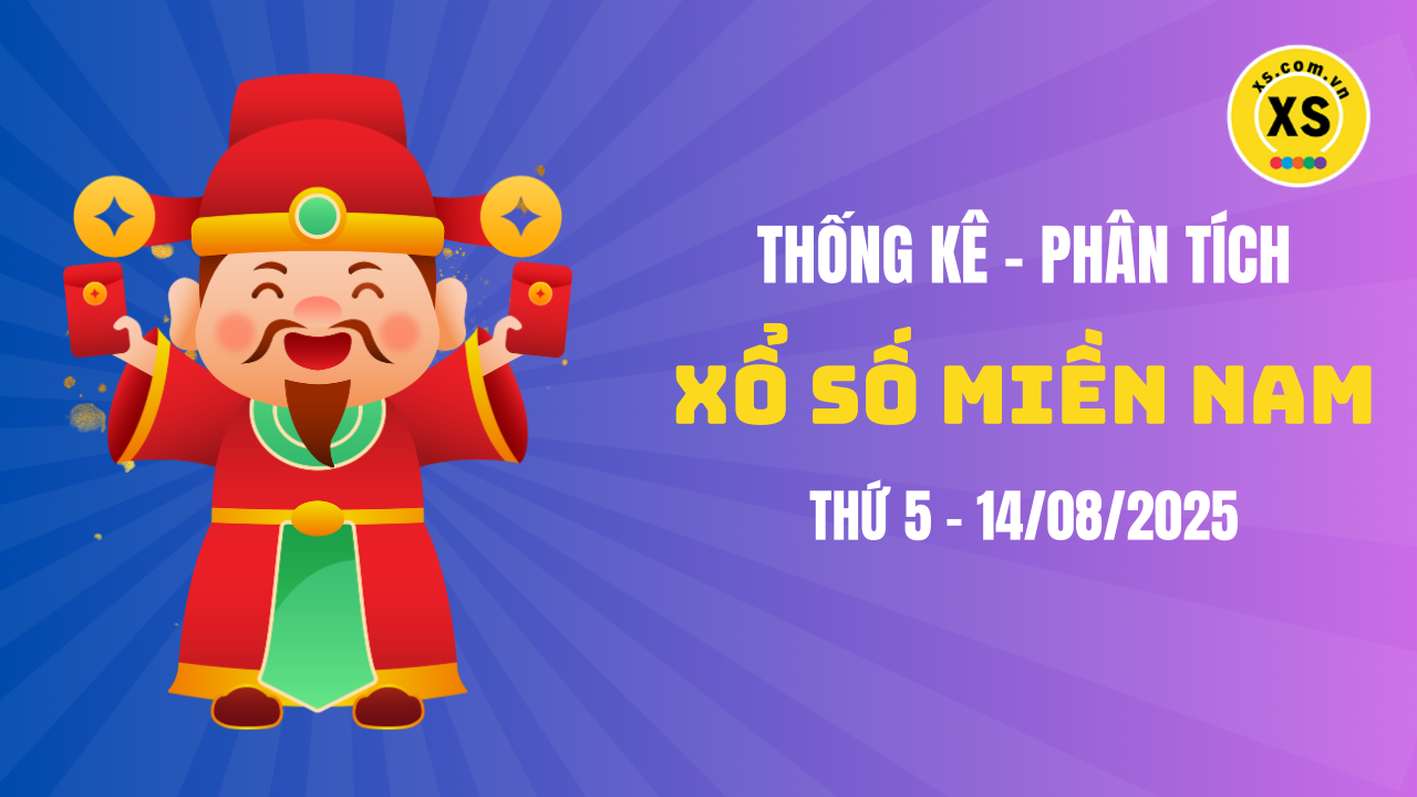 Thống kê XSMN 14/08 : Phân tích xổ số miền Nam ngày 14/8/2025