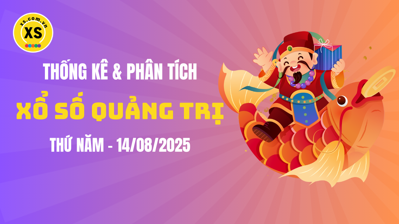 Thống kê XSQT 14/8 : Thống kê và phân tích xổ số Quảng Trị ngày 14/8/2025