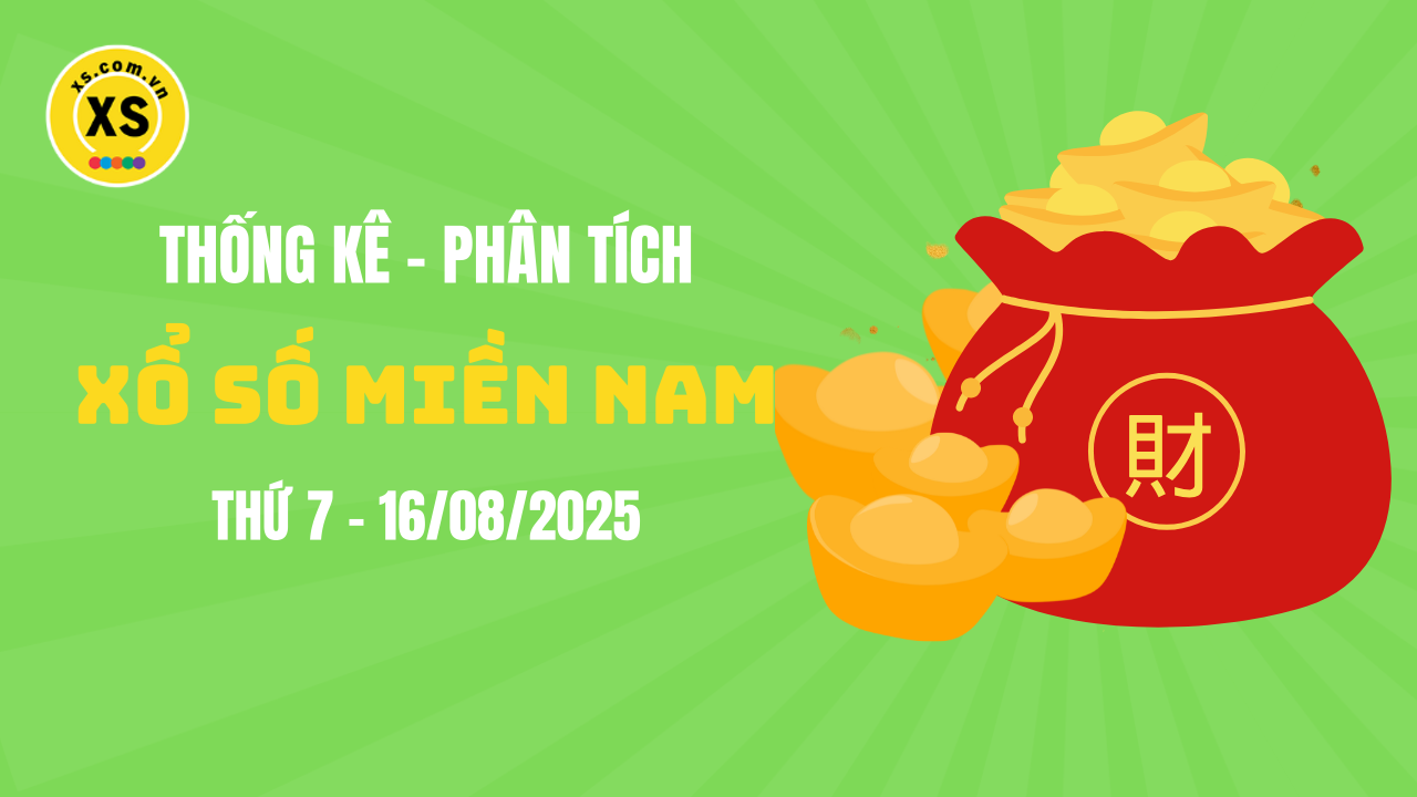 Thống kê XSMN 16/08 : Phân tích xổ số miền Nam ngày 16/8/2025