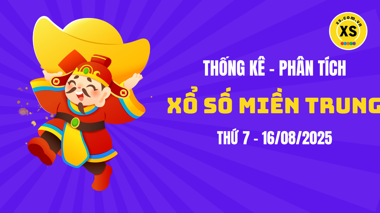 Thống kê XSMT 16/08 : Phân tích xổ số miền Trung ngày 16/8/2025