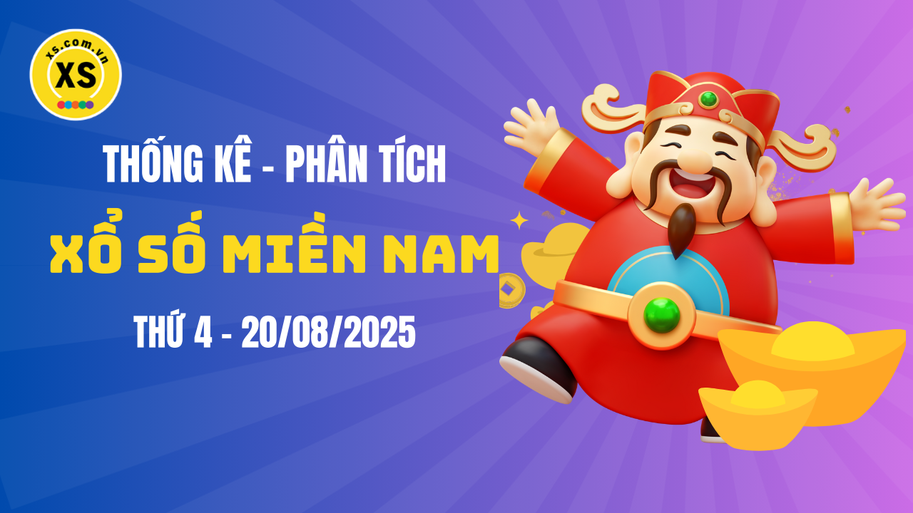Thống kê XSMN 20/08 : Phân tích xổ số miền Nam ngày 20/8/2025
