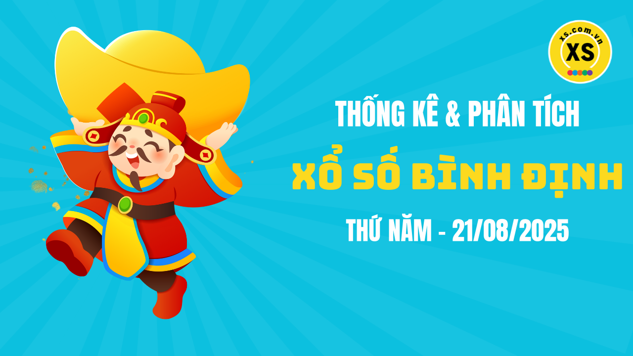 Thống kê XSBDI 21/8 : Thống kê và phân tích xổ số Bình Định ngày 21/8/2025