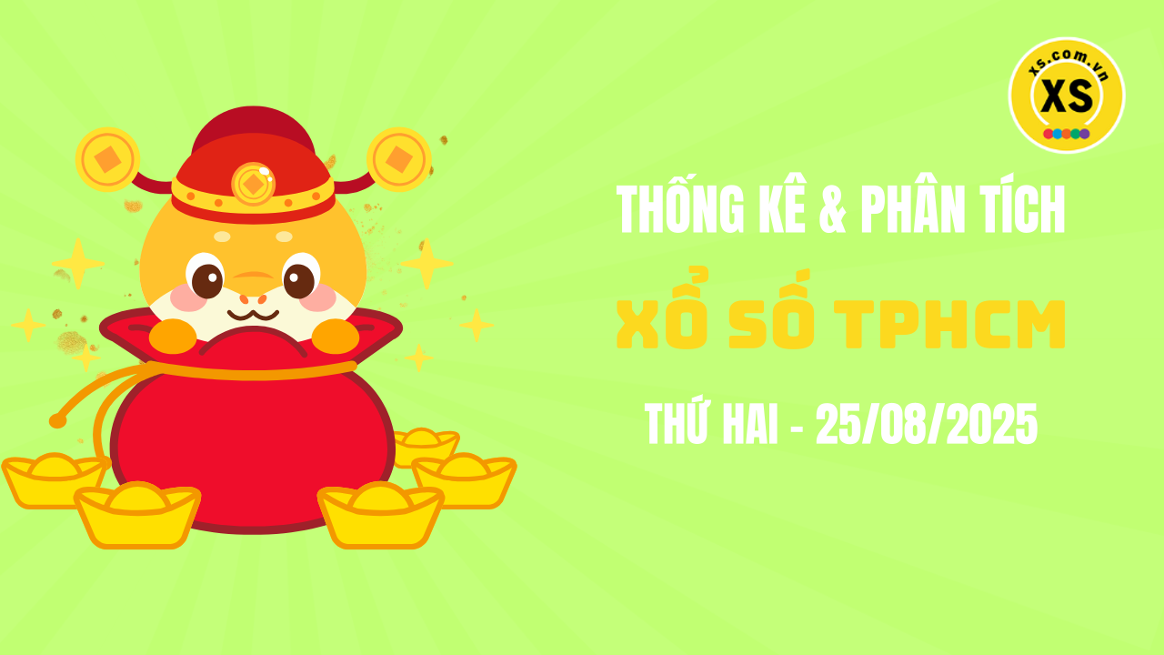 Thống kê XSHCM 25/8 : Thống kê và phân tích xổ số TPHCM ngày 25/8/2025