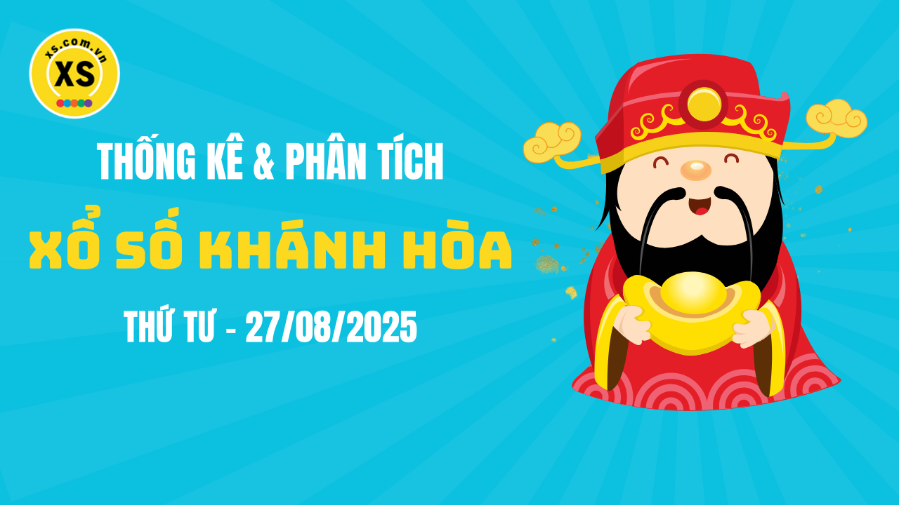 Thống kê XSKH 27/8 : Thống kê và phân tích xổ số Khánh Hòa ngày 27/8/2025