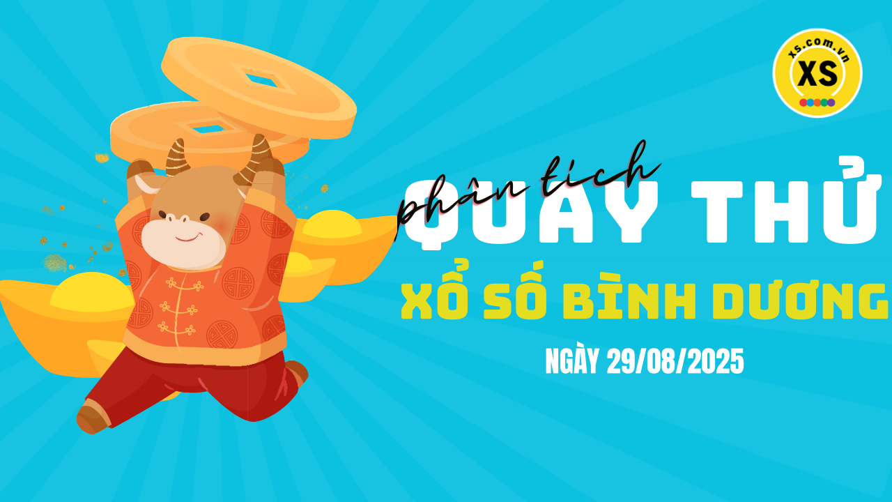 Phân tích kết quả quay thử xổ số Bình Dương 29/8/2025