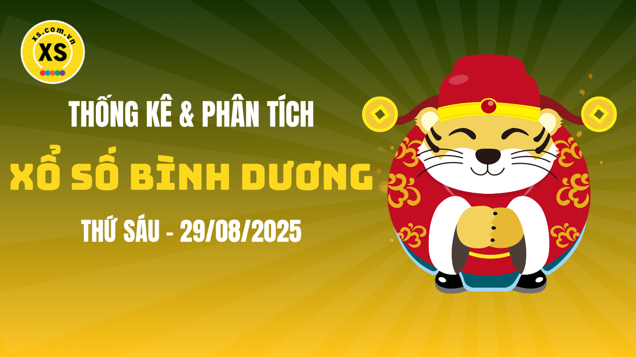 Thống kê XSBD 29/8 : Thống kê và phân tích xổ số Bình Dương ngày 29/8/2025