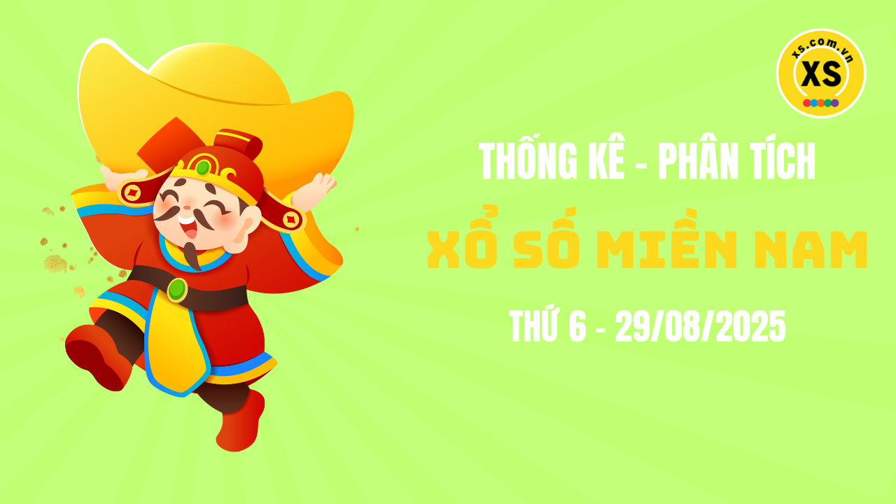 Thống kê XSMN 29/08 : Phân tích xổ số miền Nam ngày 29/8/2025