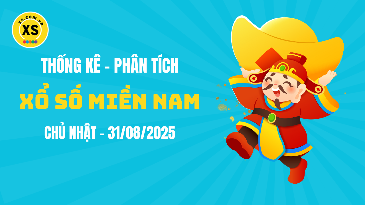 Thống kê XSMN 31/08 : Phân tích xổ số miền Nam ngày 31/8/2025