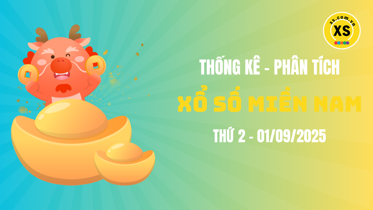 Thống kê XSMN 01/09 : Phân tích xổ số miền Nam ngày 1/9/2025