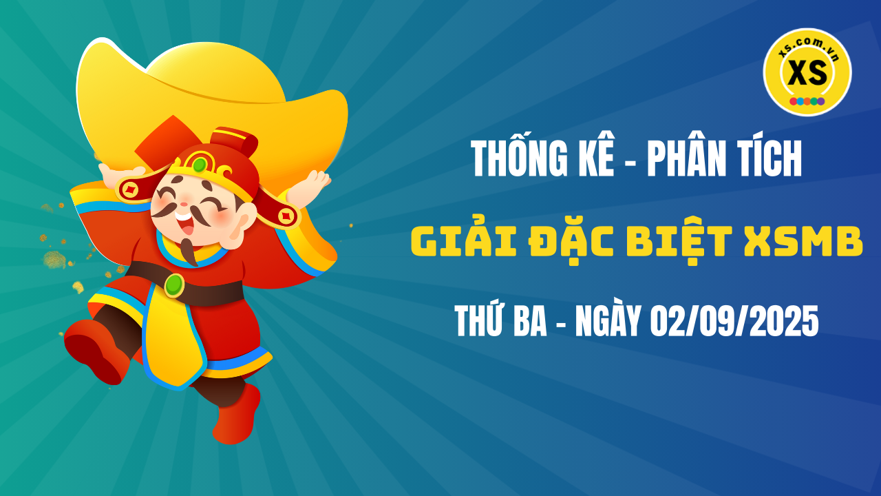 Phân tích giải đặc biệt xổ số miền Bắc ngày 2/9/2025