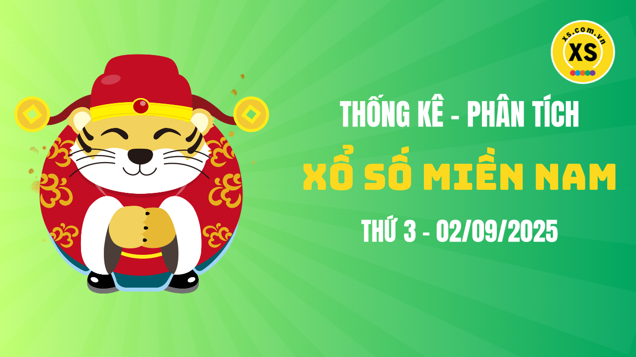 Thống kê XSMN 02/09 : Phân tích xổ số miền Nam ngày 2/9/2025