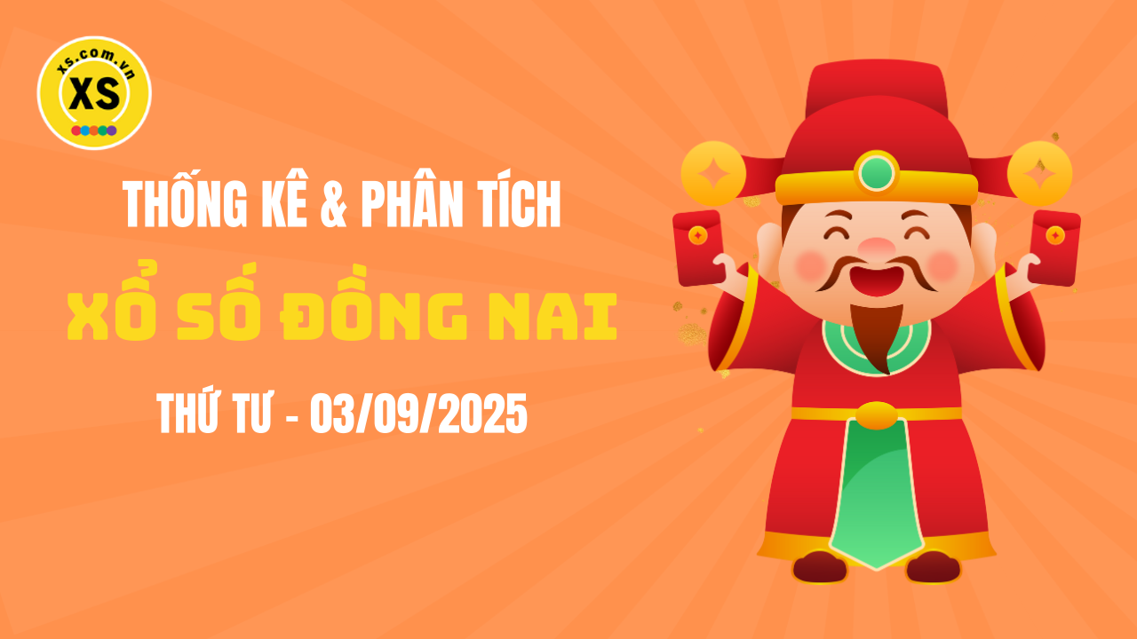 Thống kê XSDN 3/9 : Thống kê và phân tích xổ số Đồng Nai ngày 3/9/2025