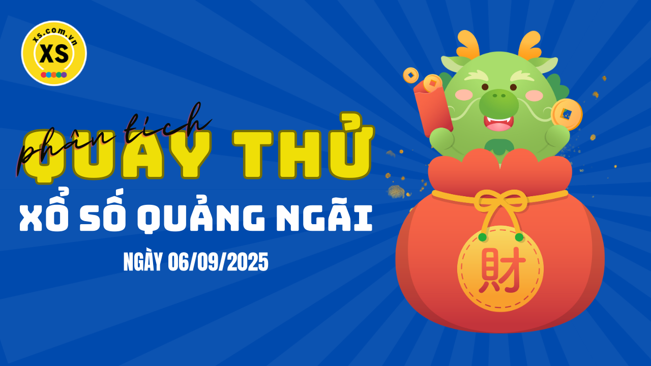 Phân tích kết quả quay thử xổ số Quảng Ngãi 6/9/2025