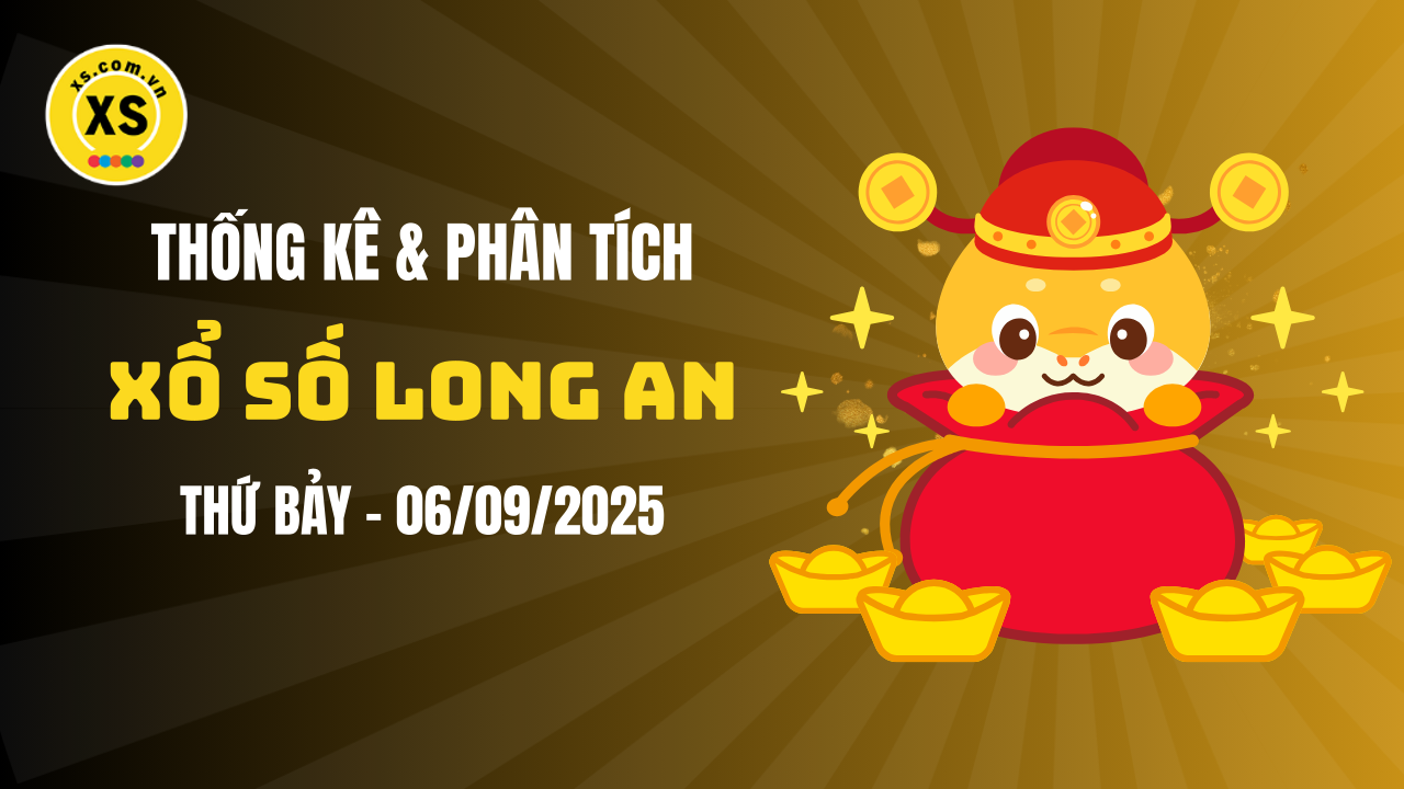 Thống kê XSLA 6/9 : Thống kê và phân tích xổ số Long An ngày 6/9/2025