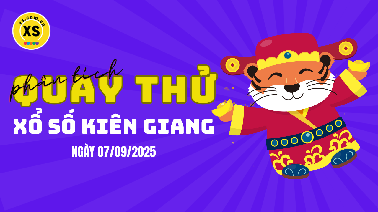 Phân tích kết quả quay thử xổ số Kiên Giang 7/9/2025