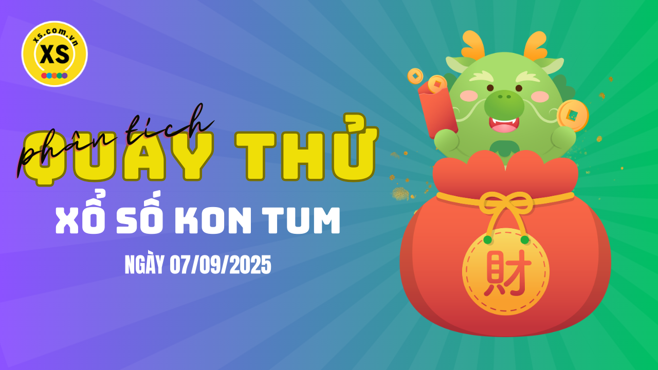 Phân tích kết quả quay thử xổ số Kon Tum 7/9/2025