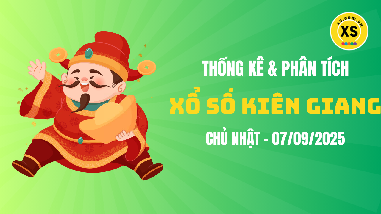 Thống kê XSKG 7/9 : Thống kê và phân tích xổ số Kiên Giang ngày 7/9/2025