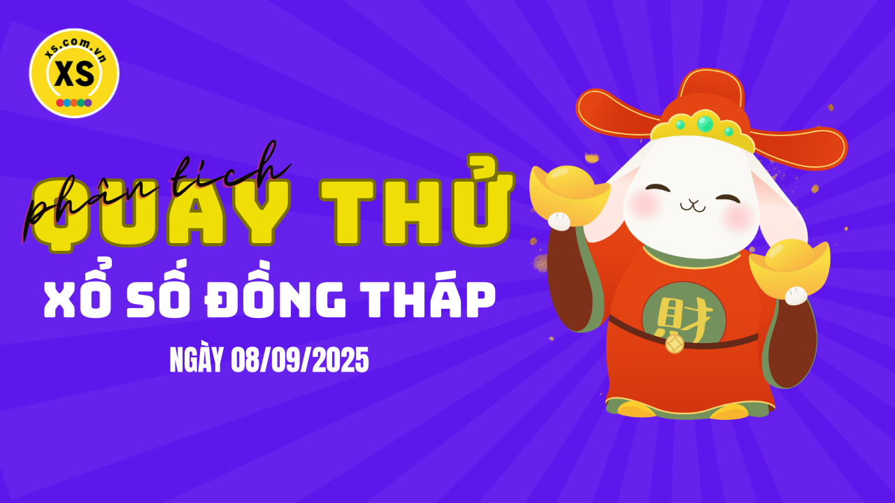 Phân tích kết quả quay thử xổ số Đồng Tháp 8/9/2025