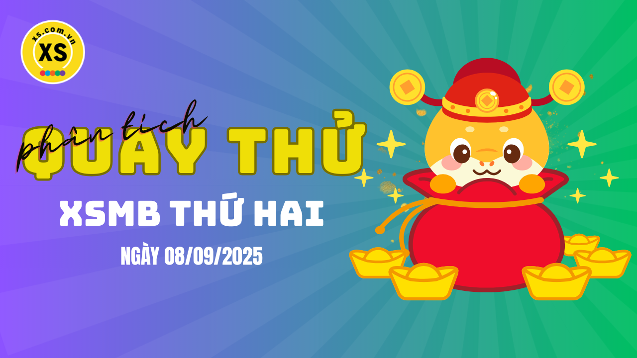Quay thử XSMB 8/9 : Quay thử kết quả xổ số miền Bắc ngày 8/9/2025