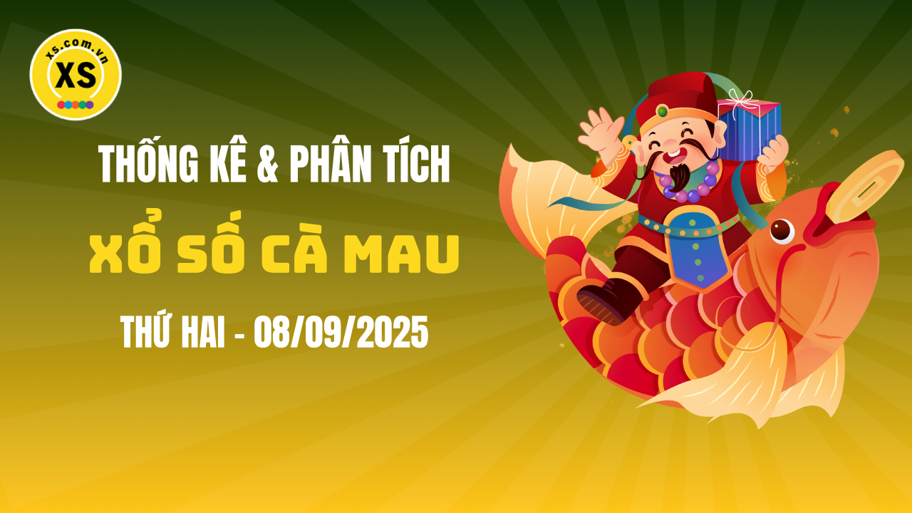 Thống kê XSCM 8/9 : Thống kê và phân tích xổ số Cà Mau ngày 8/9/2025