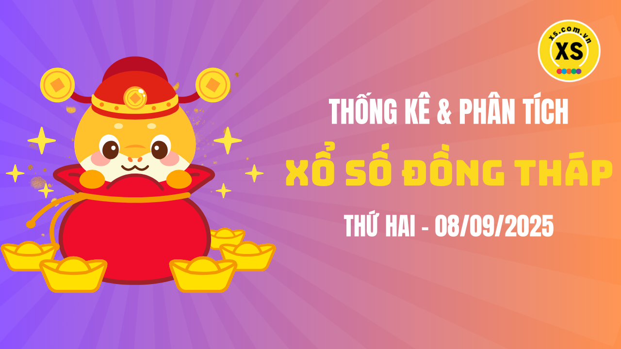 Thống kê XSDT 8/9 : Thống kê và phân tích xổ số Đồng Tháp ngày 8/9/2025