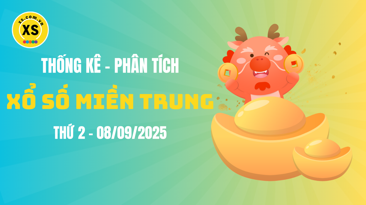 Thống kê XSMT 08/09 : Phân tích xổ số miền Trung ngày 8/9/2025