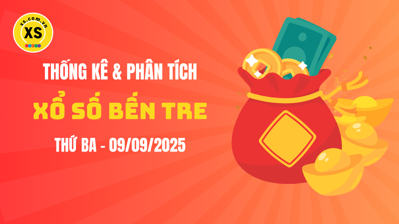 Thống kê XSBTR 9/9 : Thống kê và phân tích xổ số Bến Tre ngày 9/9/2025