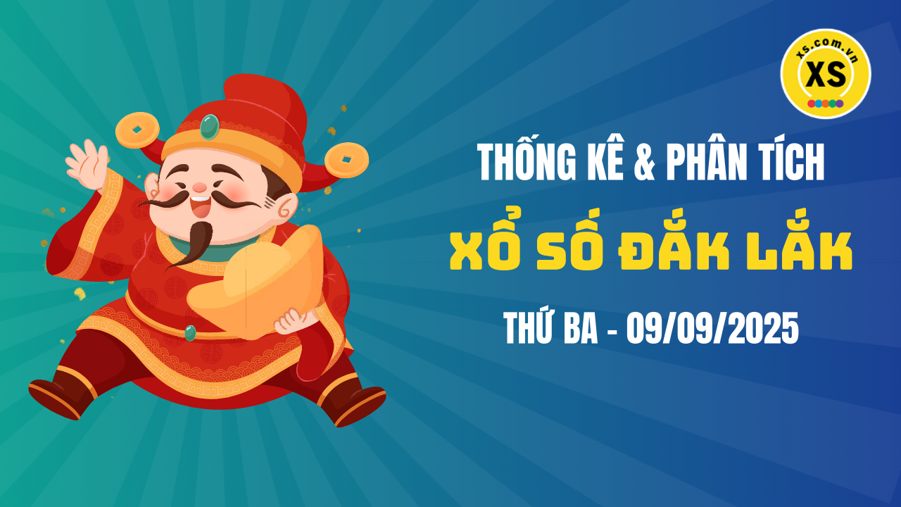 Thống kê XSDLK 9/9 : Thống kê và phân tích xổ số Đắk Lắk ngày 9/9/2025