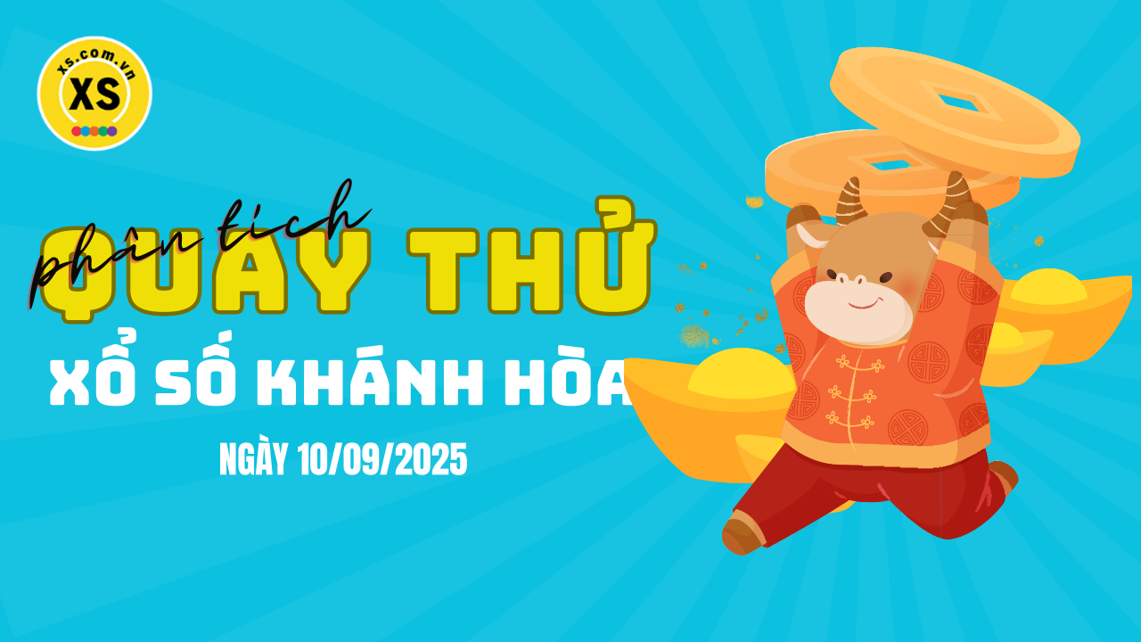 Phân tích kết quả quay thử xổ số Khánh Hòa 10/9/2025