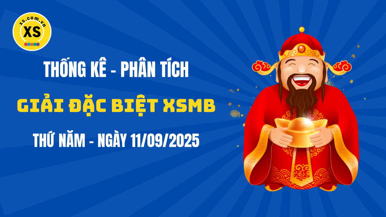 Phân tích giải đặc biệt xổ số miền Bắc ngày 11/9/2025