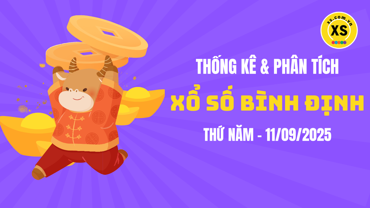 Thống kê XSBDI 11/9 : Thống kê và phân tích xổ số Bình Định ngày 11/9/2025